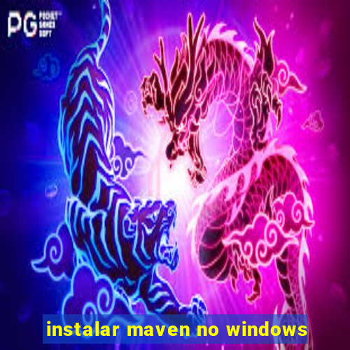 instalar maven no windows